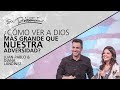 ¿Cómo ver a Dios más grande que nuestra adversidad? - Juan Pablo & Diana Landínez - 16 Octubre 2019