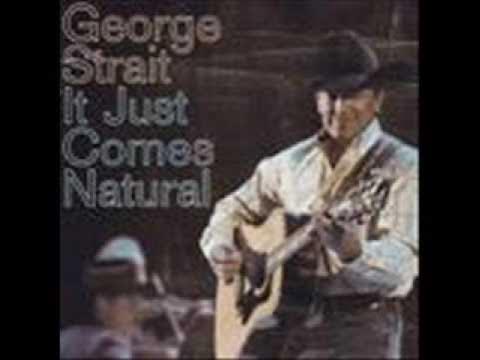 George Strait- It Just Comes Natural