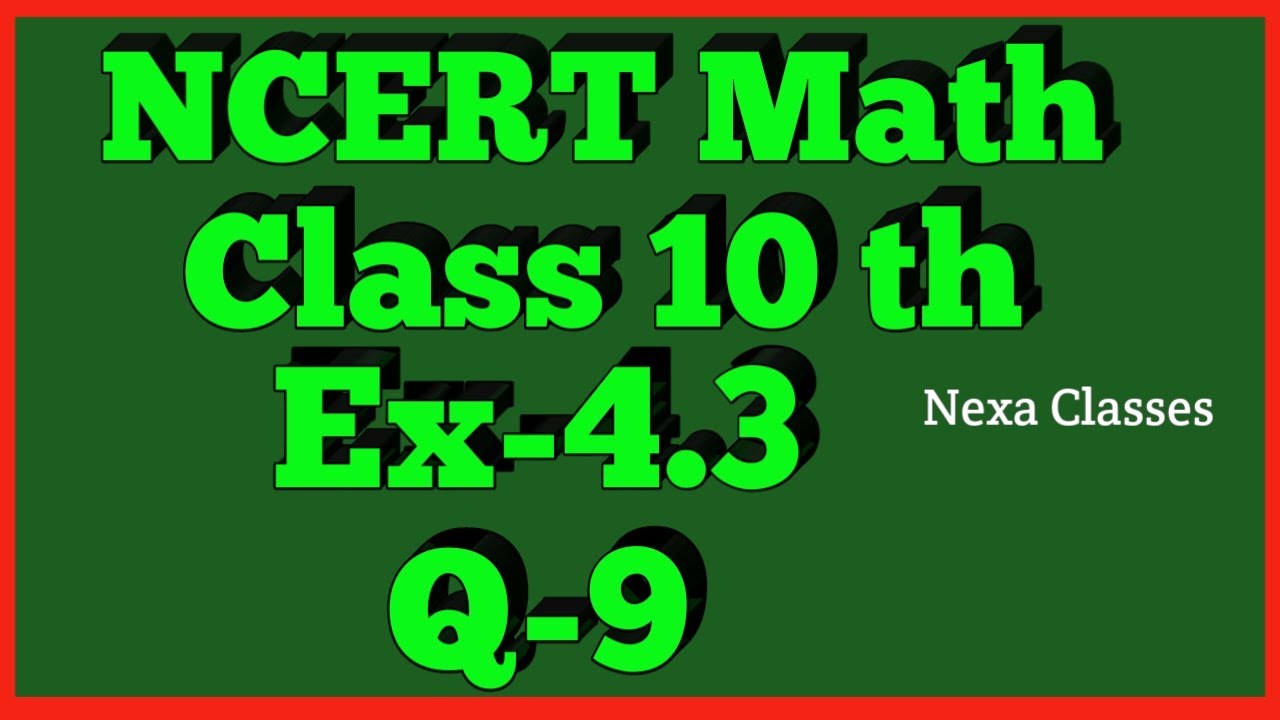 Update Ex-4.3 Q-9 Class 10th Math | Chapter 4 | NCERT |