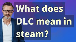 What does DLC mean in steam?