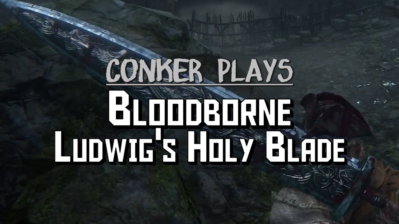 ✨ Bloodborne: Ludwig's Holy Blade – The Sword! (#03)