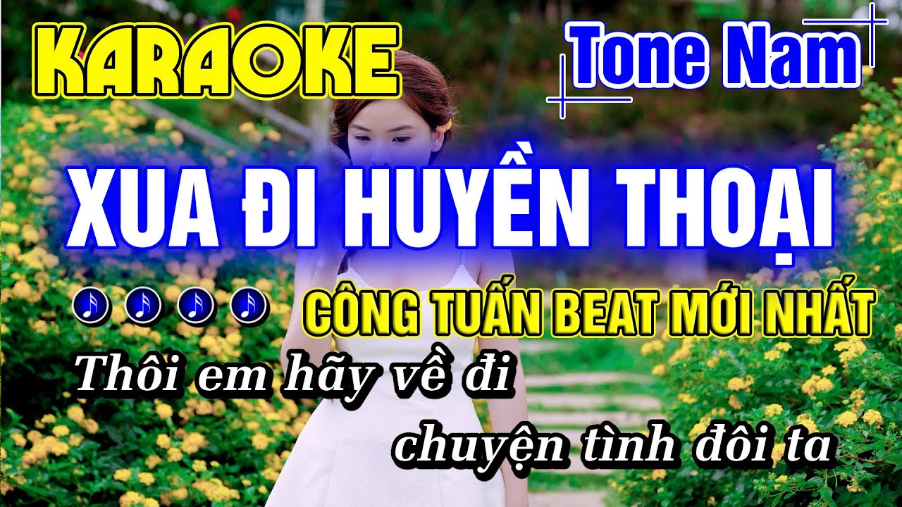 Xua Đi Huyền Thoại Karaoke Tone Nam Nhạc Sống Rumba Beat Hay Dễ Hát CÔNG TUẤN BOLERO MỚI NHẤT