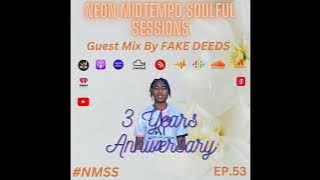 Neon Midtempo Soulful Sessions EP.53 (3 Years Anniversary) [Guest Mix By FAKE DEEDS]