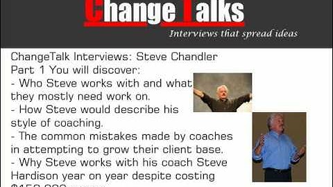 ChangeTalk interviews: Expert coach Steve Chandler part 1