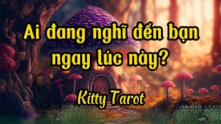 🔮Ai đang nghĩ đến bạn ngay lúc này?💖Không chọn tụ│Kitty Tarot