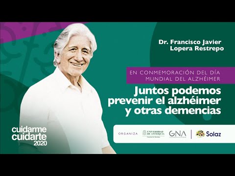 Juntos podemos prevenir el alzhéimer y otras demencias - Dr. Francisco Lopera Restrepo