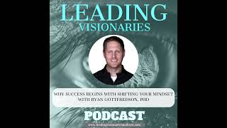 Why Success Begins With Shifting Your Mindset with Ryan Gottfredson, PhD - 95