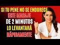Masaje de 2 minutos que te ayuda a mejorar erecciones más firmes y duraderas | Salud masculina