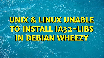 Unix & Linux: Unable to install ia32-libs in Debian Wheezy