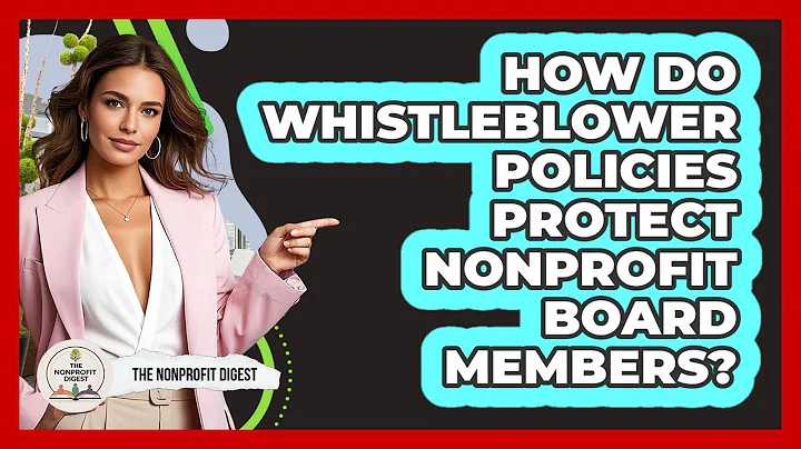 How Do Whistleblower Policies Protect Nonprofit Board Members? - The Nonprofit Digest