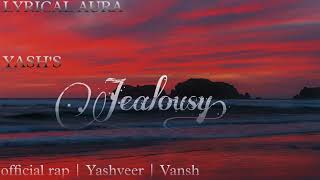 Jealousy Official Rap Yashveer Vansh Lyrical Aura