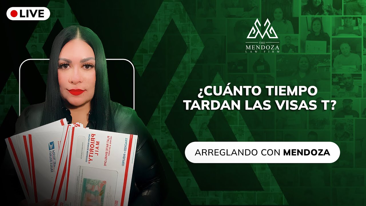¿Cuánto tiempo tardan las visas T? - Abogada María Mendoza