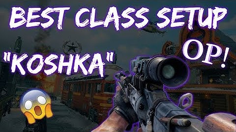 COD BO4 - OVERPOWERED BEST CLASS SETUP FOR THE "KOSHKA" + GAMEPLAY