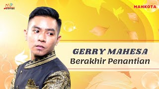 Gerry Mahesa - Berakhir Penantian (Official Music Video)