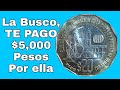 La Busco, TE PAGO $5,000 Pesos Por Ella / Monedas Mexicanas / Monedas de Mexico /mexican coins