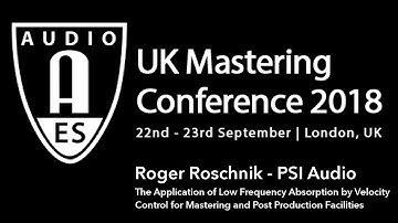 UK Mastering Conference 2018 | PSI Audio | Low Frequency Absorption by Velocity Control