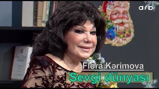 Flora Kərimova - Sevgi dünyası