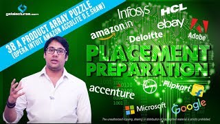 Placement Preparation 38 A Product Array Puzzle (Opera Intuit Amazon Accolite D.E.Shaw)
