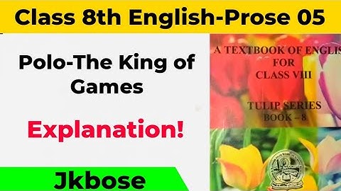 Polo the King of Games Class 8th Jkbose l Class 8th English Polo the King of Games l