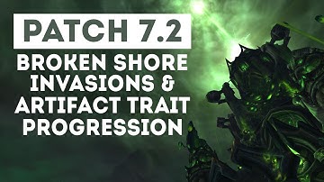 Patch 7.2 - The Broken Shore, Demon Invasions & Artifact Progression!