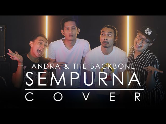 Andra And The Backbone - Sempurna [COVER by DCMD feat DYAN x RAHMAN x OTE] class=