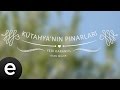 Kütahya&#39;nın Pınarları (Yedi Karanfil) - Esen Müzik