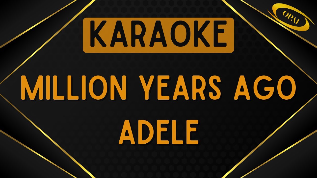 Adele - Million Years Ago [Karaoke]