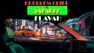 PROBLEM CHILD  X  SAFAREE - FLAVAH  (STREET VICE RIDDIM) (2020 SOCA)