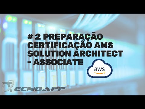#2 Preparação Certificação AWS Solution Architect - Associate