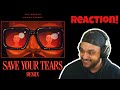 The Weeknd & Ariana Grande - Save Your Tears (Remix) (Official Video)  REACTION!