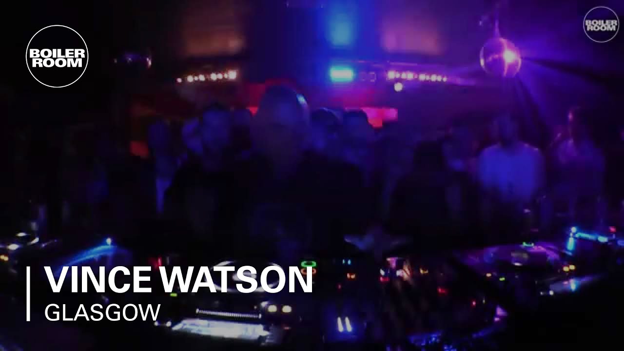 Vince Watson Boiler Room Glasgow DJ Set