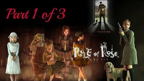 Rule of Rose [Part 1 of 3] Full Walkthrough/Gameplay - No Commentary