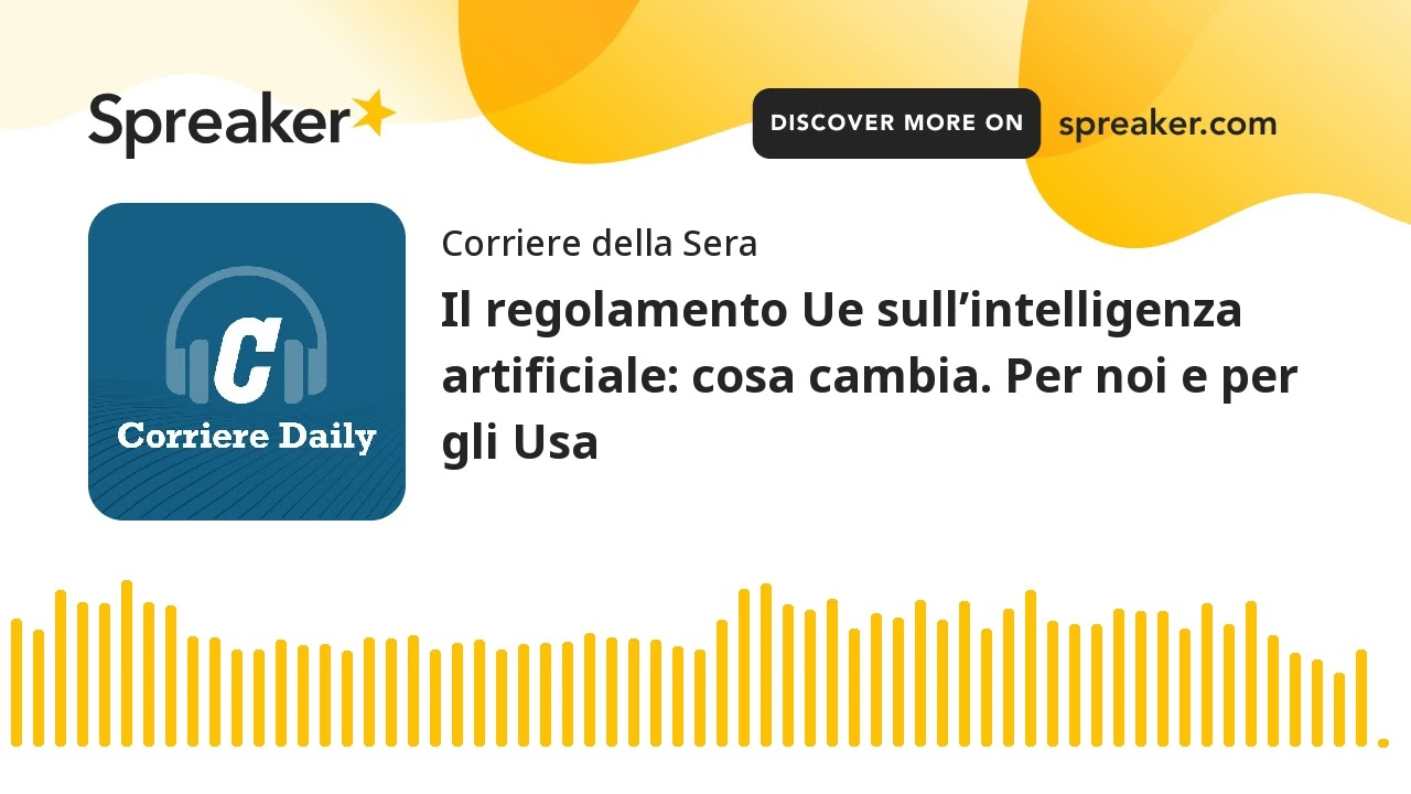Il regolamento Ue sull’intelligenza artificiale: cosa cambia. Per noi e per gli Usa