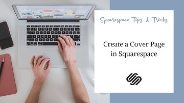 Create A Cover Page in Squarespace (UPDATE AVAILABLE)