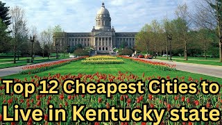Top 12 Cheapest Cities to Live in Kentucky state, America | moving to Kentucky