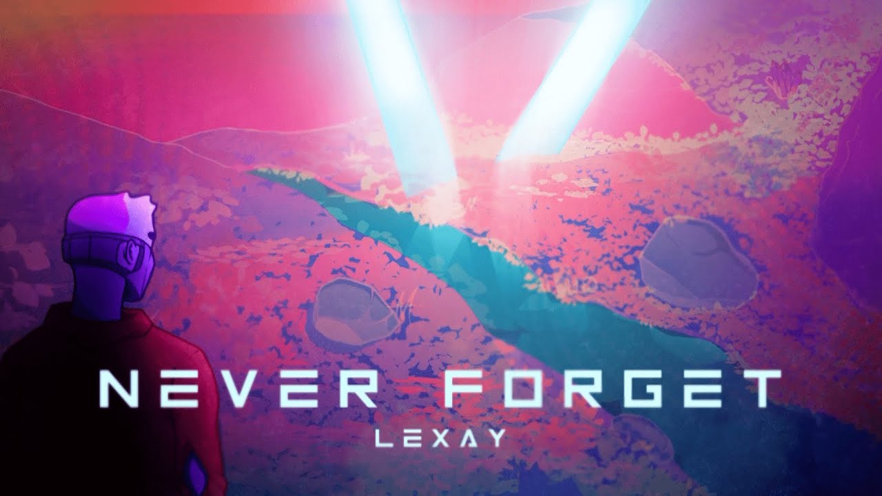 Lexay - Never Forget