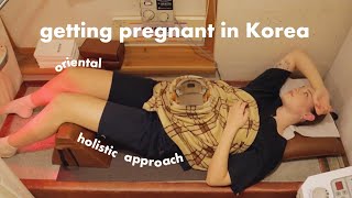 i tried Korean oriental methods to get pregnant 👼🏻 journey to pregnancy | ep. 2