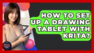 How To Set Up A Drawing Tablet With Krita? - Graphic Design Nerd
