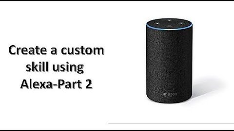 Create custom Alexa Skill- Lambda function- Part2