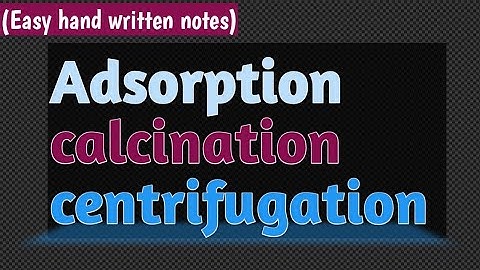 adsorption l calcination l centrifugation