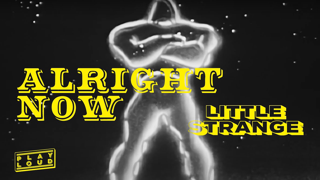 Little Strange - Alright Now (Official Lyric Video)