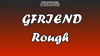 GFRIEND - Rough - Karaoke