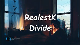 RealestK - Divide (Lyrics)