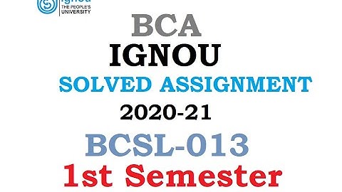 IGNOU BCA SOLVED ASSIGNMENT 2020-21 (BCSL-013) || Gourav kakkar