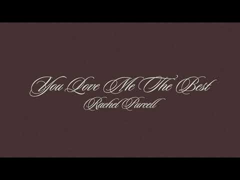Rachel Purcell - "You Love Me The Best" (Official Audio Video)