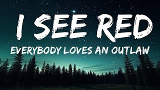 Everybody Loves An Outlaw - I See Red (Lyrics) |15min