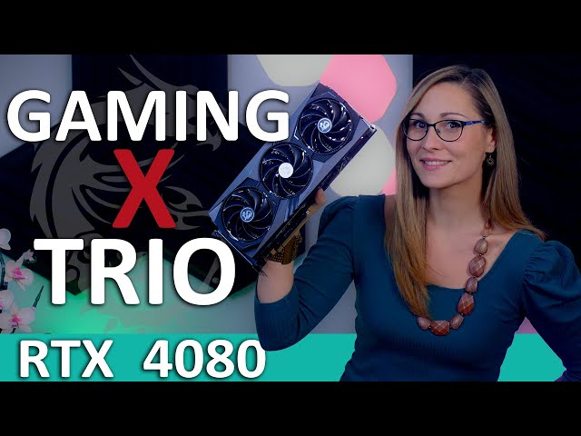 MSI GeForce RTX 4080 16GB GAMING X TRIO Video Card Review