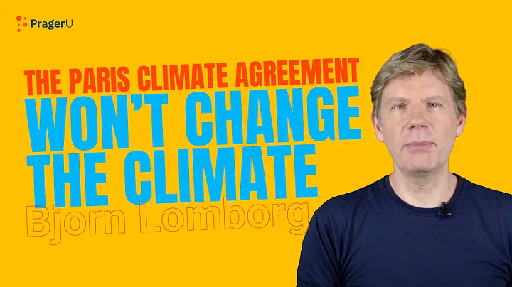 The Paris Climate Agreement Won't Change the Climate | 5 Minute Video