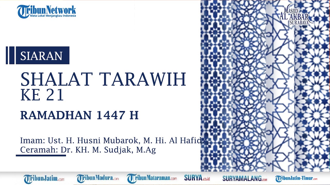 🔴LIVE SHALAT TARAWIH KE 21 Ramadhan 1447 H - Selasa 10 Maret 2026, Masjid AL Akbar Surabaya