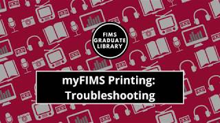 myFIMS Printing: Troubleshooting Tutorial